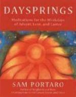 Daysprings: Meditations For The Weekdays Of Advent, Lent And Easter