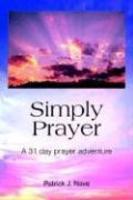 Simply Prayer: A 31 Day Prayer Adventure