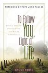 To Follow You, Light Of Life: Spiritual Exercises Preached Before John Paul II At The Vatican