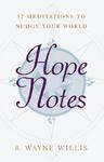 Hope Notes: 52 Meditations To Nudge Your World