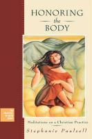 Honoring The Body: Meditations On A Christian Practice