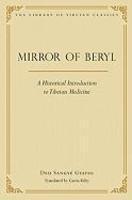 Mirror Of Beryl: A Historical Introduction To Tibetan Medicine