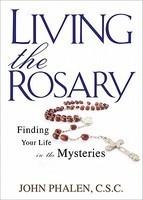 Living The Rosary: Finding Your Life In The Mysteries