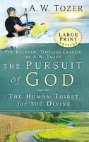 The Pursuit Of God: The Human Thirst For The Divine