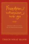 Freedom Whereever We Go: A Buddhist Monastic Code For The 21st Century