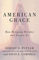 American Grace: How Religion Divides And Unites Us