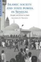 Islamic Society And State Power In Senegal: Disciples And Citizens In Fatick