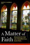 A Matter Of Faith: Religion And The 2004 Presidential Election