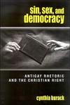 Sin, Sex, And Democracy: Antigay Rhetoric And The Christian Right