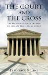 The Court And The Cross: The Religious Right's Crusade To Reshape The Supreme Court