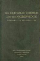 The Catholic Church And The Nation-State: Comparative Perspectives