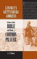 Lincoln's Gettysburg Address: Echoes Of The Bible And Book Of Common Prayer