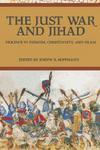 The Just War And Jihad: Violence In Judaism, Christianity, And Islam