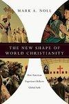 The New Shape Of World Christianity: How American Experience Reflects Global Faith