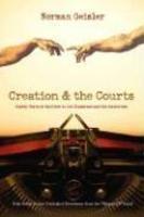 Creation & The Courts: Eighty Years Of Conflict In The Classroom And The Courtroom