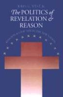 The Politics Of Revelation And Reason: Religion And Civic Life In The New Nation