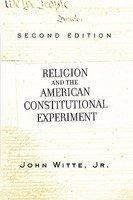 Religion And The American Constitutional Experiment