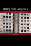 Making Islam Democratic: Social Movements And The Post-Islamist Turn