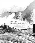 Divine Destruction: Wise Use, Dominion Theology, And The Making Of American Environmental Policy