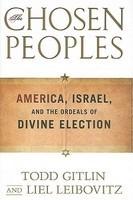 The Chosen Peoples: America, Israel, And The Ordeals Of Divine Election