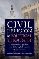 Civil Religion And Political Thought: Its Perennial Questions And Enduring Relevance In North America