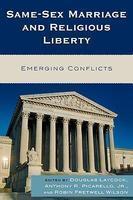 Same-Sex Marriage And Religious Liberty: Emerging Conflicts