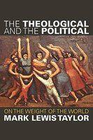 The Theological And The Political: On The Weight Of The World