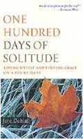 One Hundred Days Of Solitude. Losing Myself And Finishing Grace On A Zen Retreat