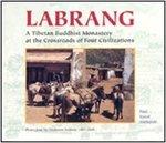 Labrang: A Tibetan Buddhist Monastery At The Crossroads Of Four Civilizations