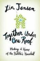 Together Under One Roof: Making A Home Of The Buddha's Household