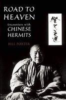 Road To Heaven: Encounters With Chinese Hermits