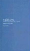 Zen Arts: An Anthropological Study Of The Culture Of Aesthetic Form In Japan