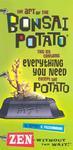 The Art Of The Bonsai Potato: Zen-Without The Wait! [With Scissors, Tweezers & Bonsai Potato Alter]