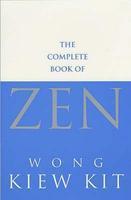 Complete Book Of Zen, The