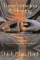 Transformation And Healing: Sutra On The Four Establishments Of Mindfulness