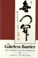 Gateless Barrier: Zen Comments On The Mumonkan