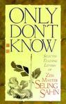 Only Don't Know: Selected Teaching Letters Of Zen Master Seung Sahn