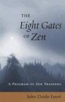 The Eight Gates Of Zen: A Program Of Zen Training