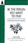 Be The Person You Want To Find: Relationship And Self-Discovery