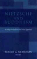 Nietzsche And Buddhism: A Study In Nihilism And Ironic Affinities