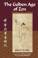 The Golden Age Of Zen: Zen Masters Of The T'Ang Dynasty