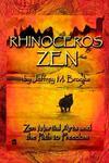 Rhinoceros Zen - Zen Martial Arts And The Path To Freedom