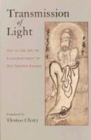 Transmission Of Light: Zen In The Art Of Enlightenment By Zen Master Keizan