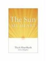 The Sun My Heart: Reflections On Mindfulness, Concentration, And Insight