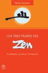 Los Tres Pilares Del Zen: Ensenanza, Practica, Iluminacion