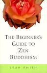 The Beginners Guide To Zen Buddhism