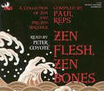 Zen Flesh, Zen Bones: A Collection Of Zen And Pre-Zen Writings