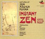 Instant Zen: Waking Up In The Present