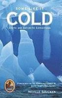 Some Like It Cold: Arctic And Antarctic Expeditions