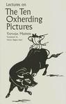 Lectures On The Ten Oxherding Pictures